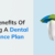 The Benefits Of Having A Dental Insurance Plan