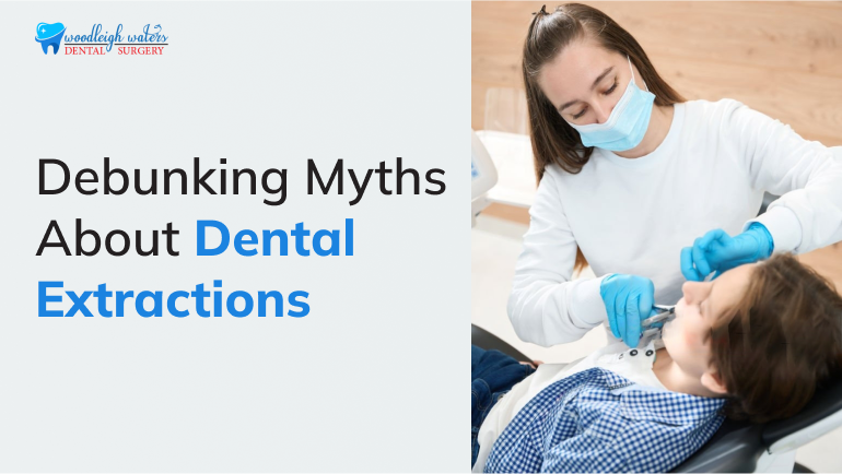 Debunking Myths About Dental Extractions