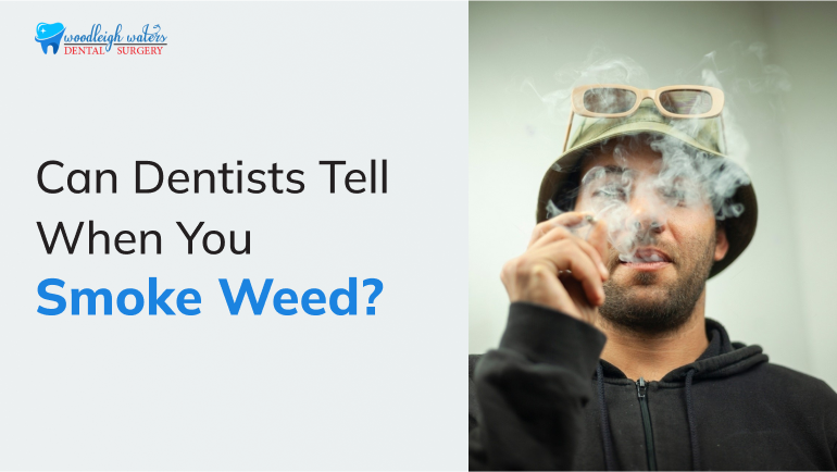 Can Dentists Tell When You Smoke Weed?