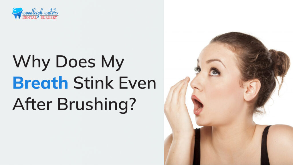 Why Does My Breath Stink Even After Brushing?