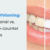 Teeth Whitening: Professional vs. over-the-counter solutions