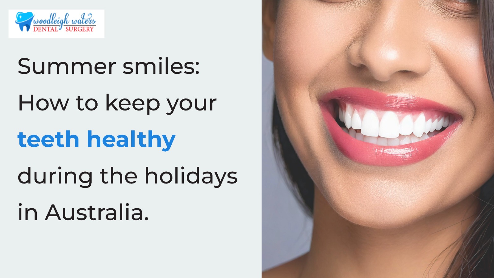 Summer Smiles: How to Keep Your Teeth Healthy During the Holidays in Australia